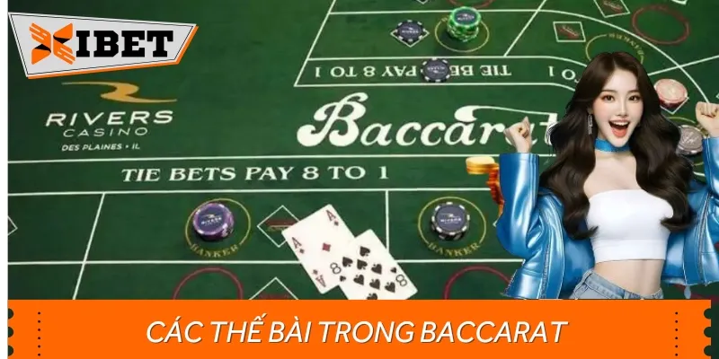 Khám Phá Các Thế Bài Trong Baccarat Từ Cơ Bản Đến Nâng Cao