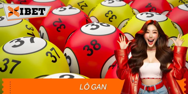 Lô Gan Là Gì? Soi Cầu Lâu Chưa Về Để Nâng Cao Phần Thắng