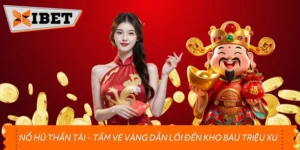Nổ Hũ Thần Tài - Tấm Vé Vàng Dẫn Lối Đến Kho Báu Triệu Xu